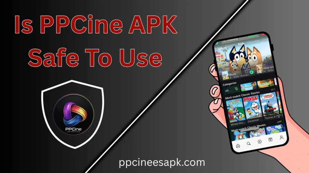 Is PPCine APK safe or not? 1 is-ppcine-apk-safe-to-use